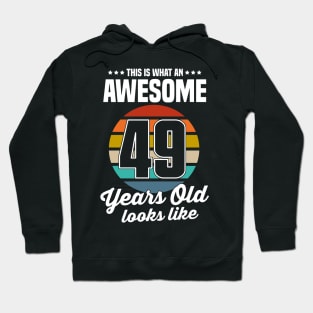 Vintage This Is What An Awesome 49 Years Old Looks Like Hoodie